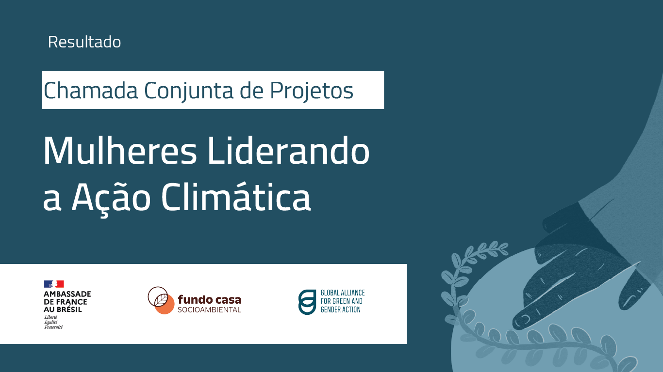 Mulheres Liderando a Ação Climática Fundo Casa e Embaixada da França